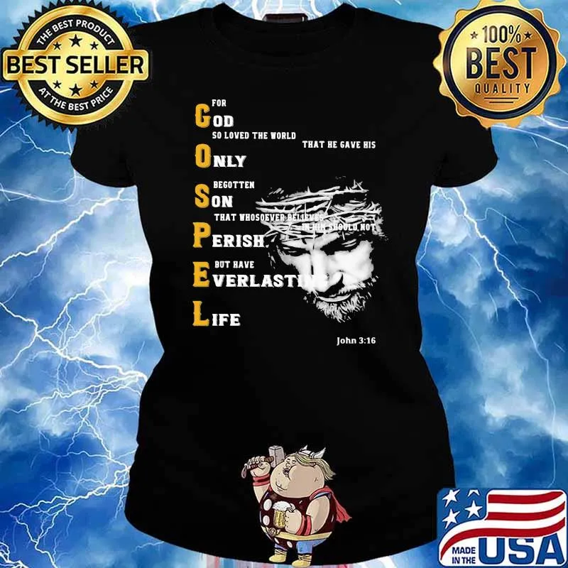 For God So Loved the World That He Gave His Only Begotten On That Whosever Believes In Him Gospel Shirt Ladies tee