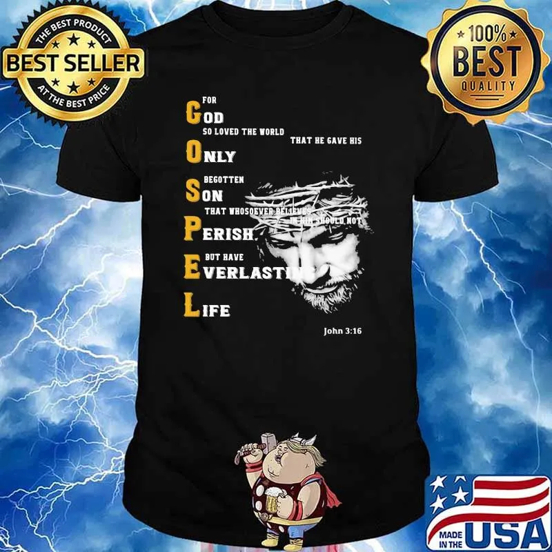 For God So Loved the World That He Gave His Only Begotten On That Whosever Believes In Him Gospel Shirt