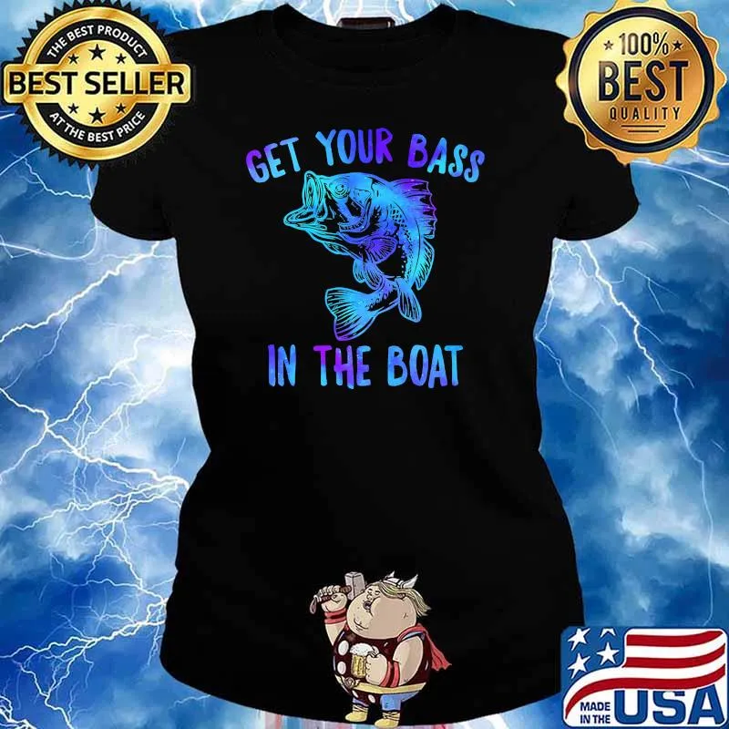 Get Your Bass On The Boat Fishing T-Shirt Ladies tee