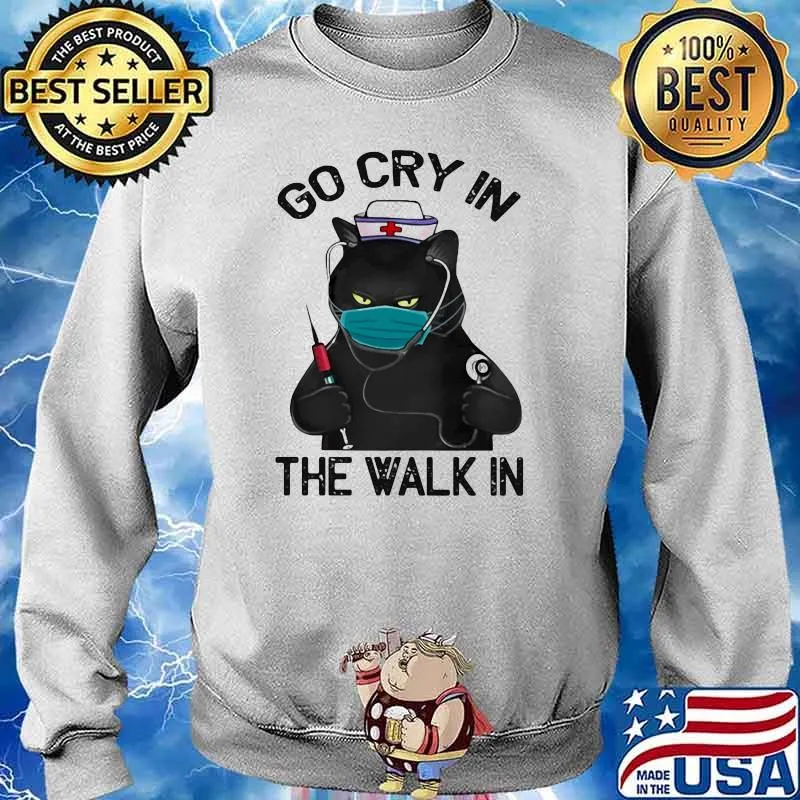 Go Cry In The Walk In Cat Shirt Sweater