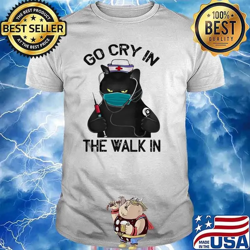 Go Cry In The Walk In Cat Shirt