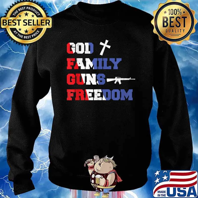 God Family Guns & Freedom 4th Of July Memorial Day T-Shirt Sweater