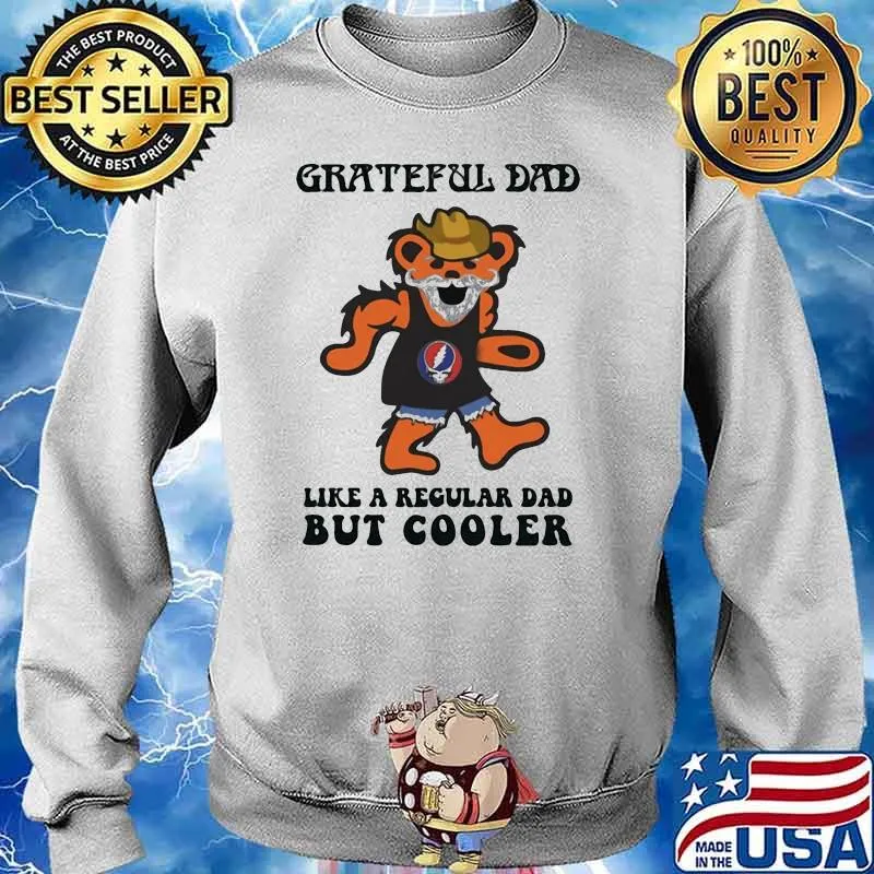 Grateful dad i like regular dad but cooler dancing bear Sweater
