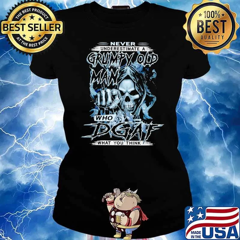 Grumpy Old Man Who DGAF what You Think Skull Shirt Ladies tee