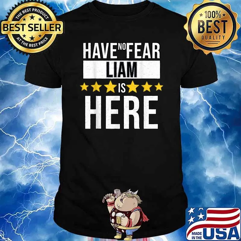 Have No Fear Liam Is Here Star T-Shirt