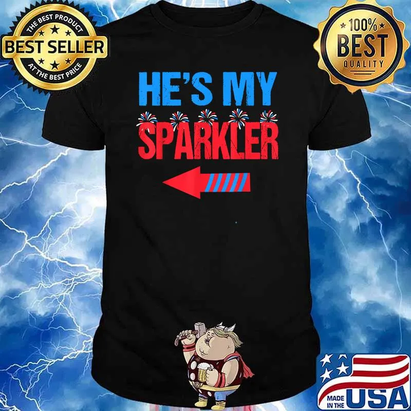 He's My Sparkler 4th of July Firework Shirt