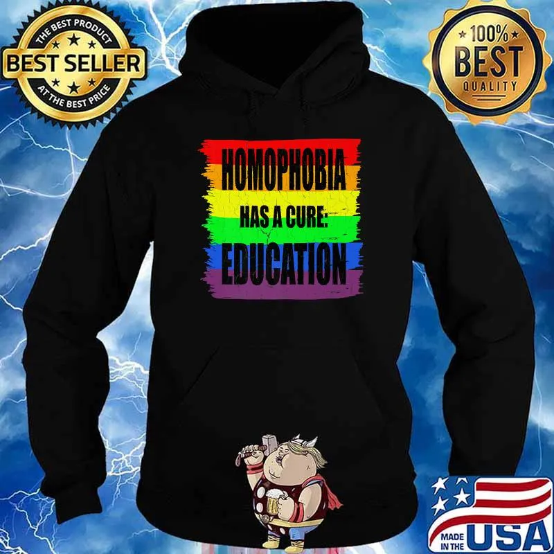 Himophobia has a cure education Rainbow Flag LGBT Gay Pride Love Awareness T-Shirt Hoodie
