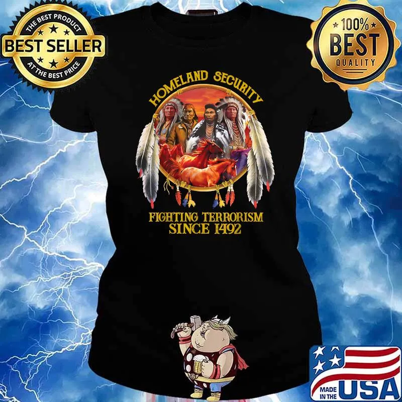 Homeland Security Fighting Terrorism Native American Indian T-Shirt Ladies tee