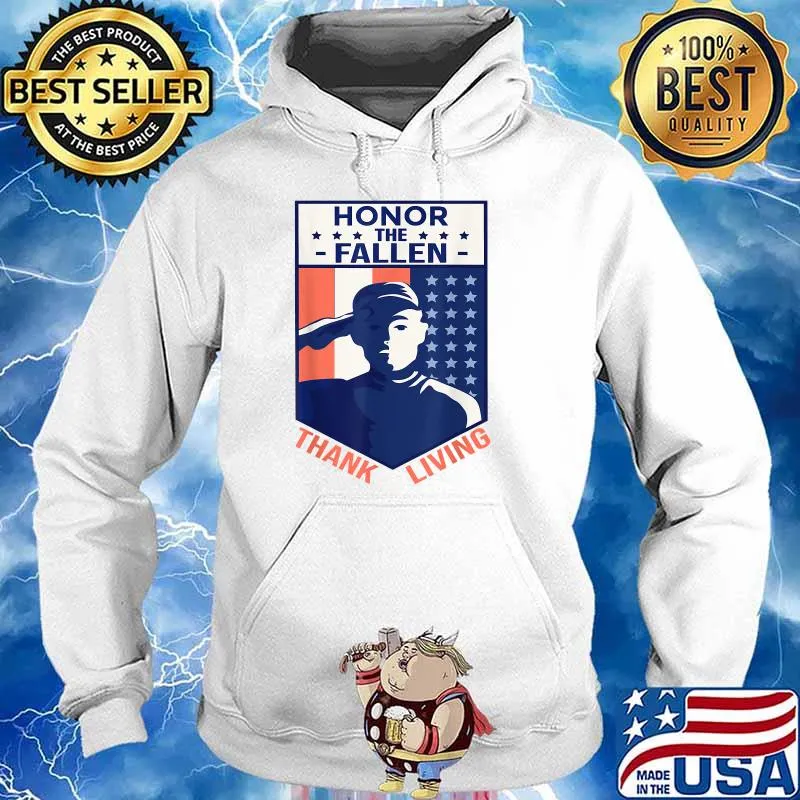 Honor The Fallen Thank The Living 4th of July Memorial Day T-Shirt Hoodie