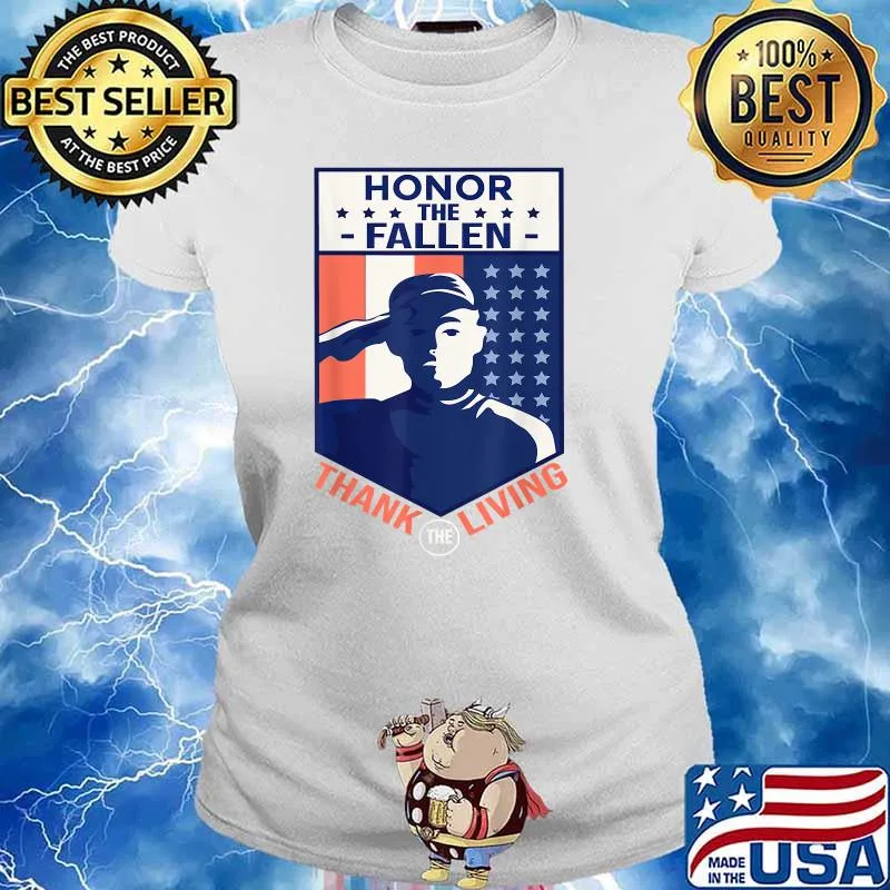 Honor The Fallen Thank The Living 4th of July Memorial Day T-Shirt Ladies tee