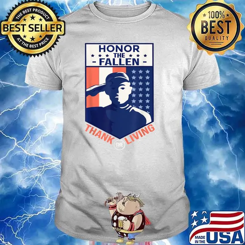 Honor The Fallen Thank The Living 4th of July Memorial Day T-Shirt