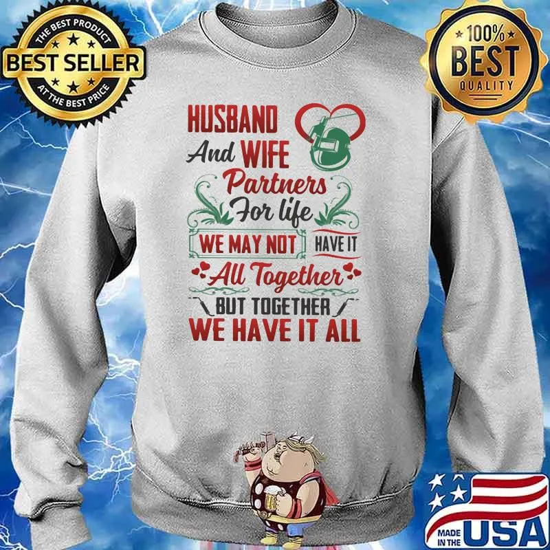Husband And Wife Partners For Life We MAy Not Have It All Together Shirt Sweater