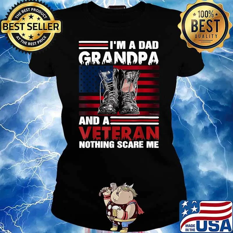 I Am A Dad Grandpa And Veteran Nothing Scare Me American Flag T-Shirt Ladies tee