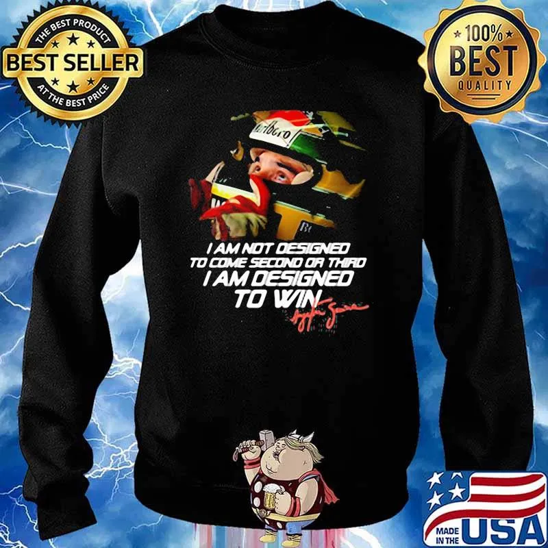 I Am Not Designed To Come Second Or Thro I Am Desinged To Win Shirt Sweater