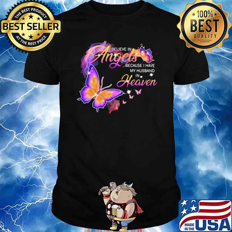 I Believe In Angels Because I Have My Husband In Heaven Butterfly shirt