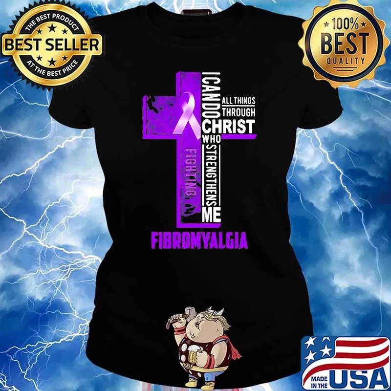I Can Do All things Through Christ Who Strengthens Me Fibromyalgia Shirt Ladies tee