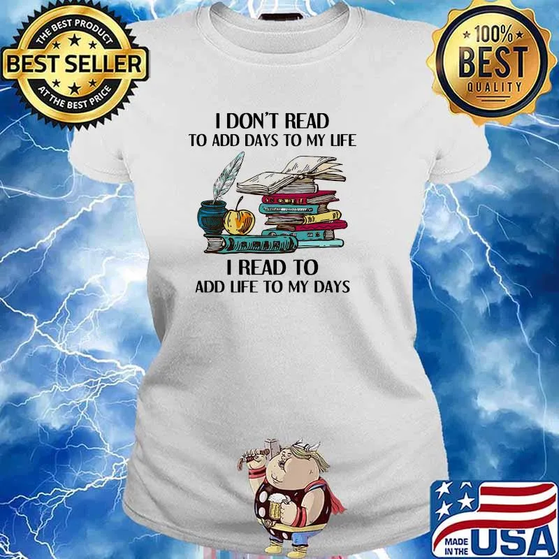 I dont read to add days to my life i read to add life to my dads books s Ladies tee