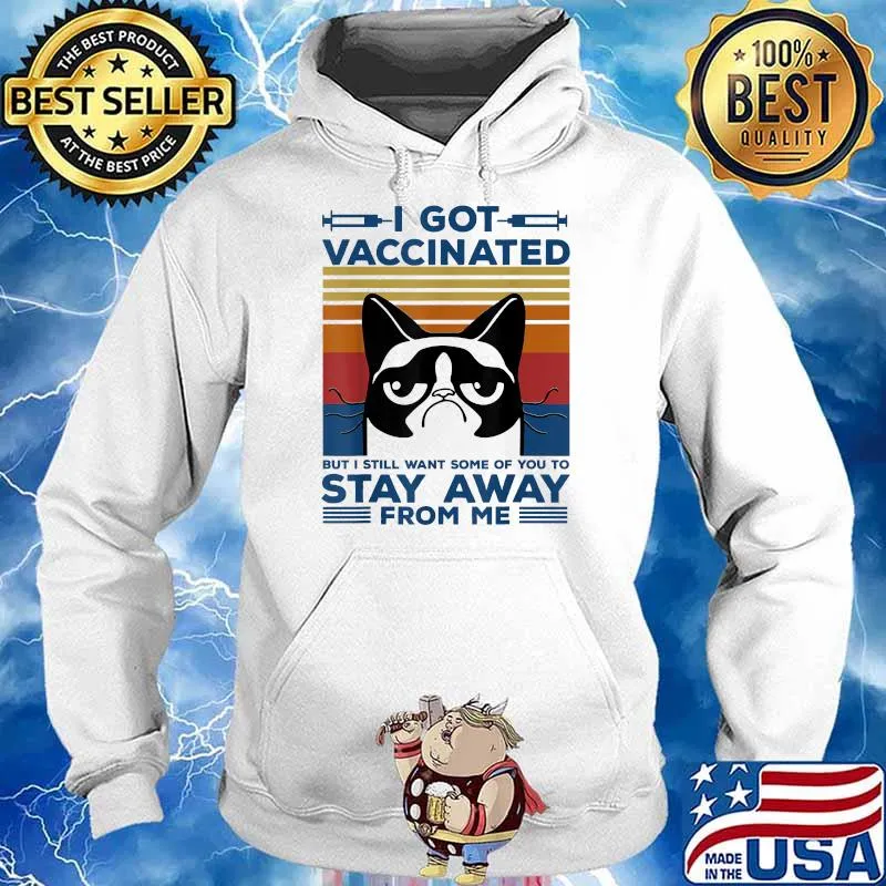 I got vaccinated but i still want some of you to stay away from me cat vintage T-Shirt Hoodie