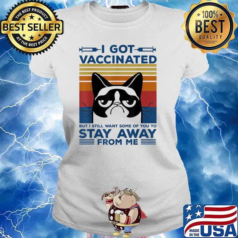 I got vaccinated but i still want some of you to stay away from me cat vintage T-Shirt Ladies tee