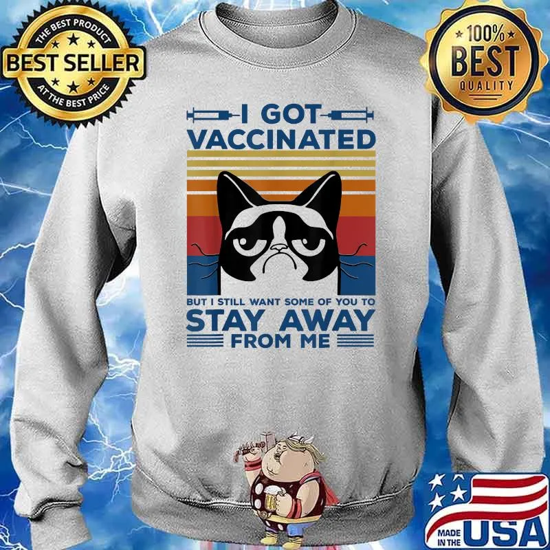 I got vaccinated but i still want some of you to stay away from me cat vintage T-Shirt Sweater