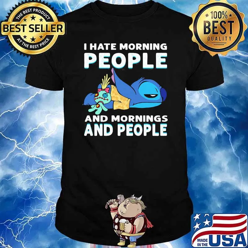 I hate morning people and mornings and people stitch shirt