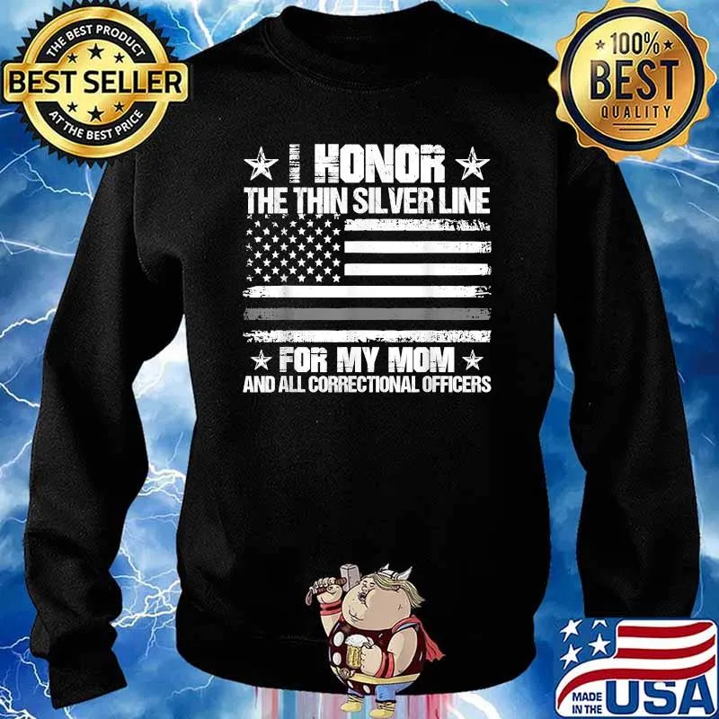 I Honor The Thin Silver Line For Mom And All Correctional Officer T-Shirt Sweater