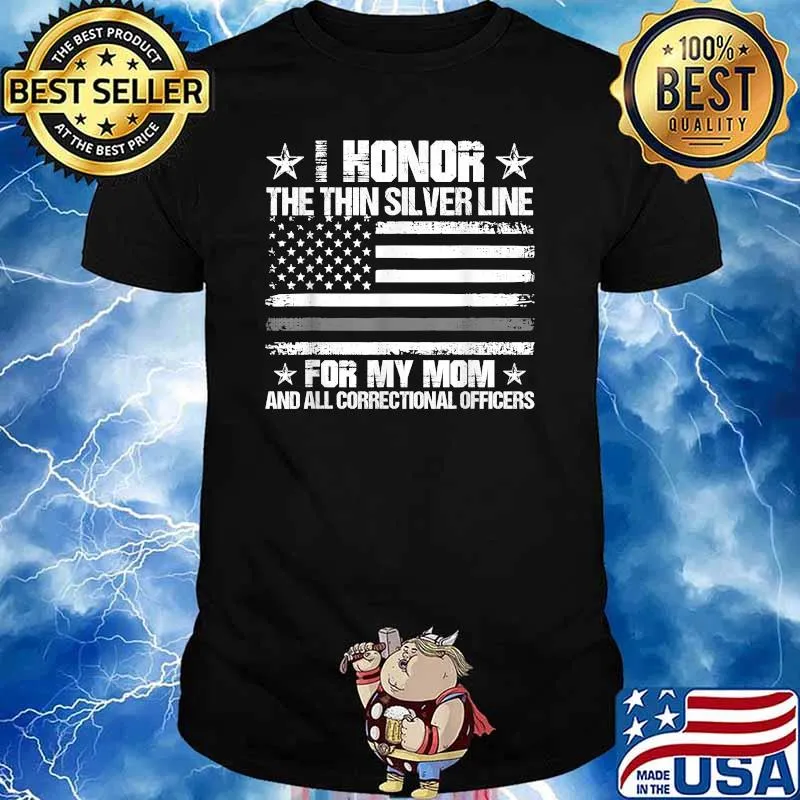 I Honor The Thin Silver Line For Mom And All Correctional Officer T-Shirt