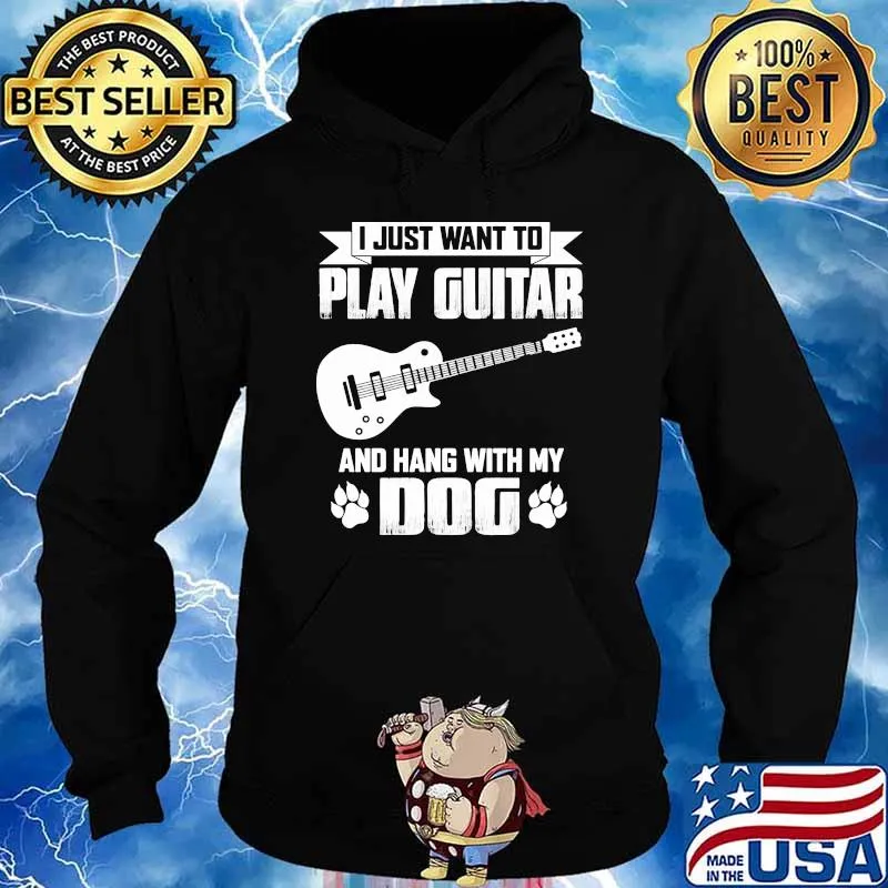 I just want to play guitar and hang with my dog s Hoodie