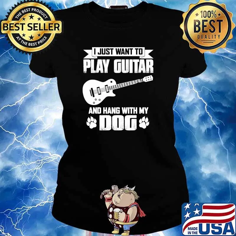 I just want to play guitar and hang with my dog s Ladies tee