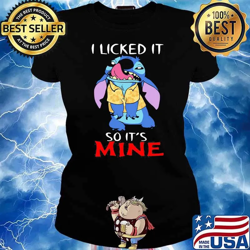 I licked it so its mine stitch s Ladies tee