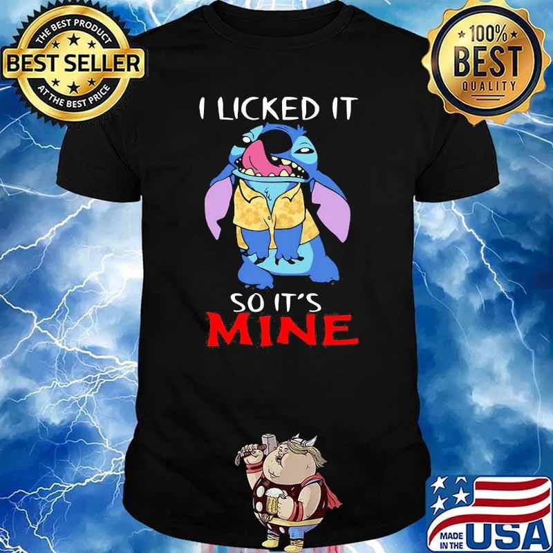 I licked it so its mine stitch shirt