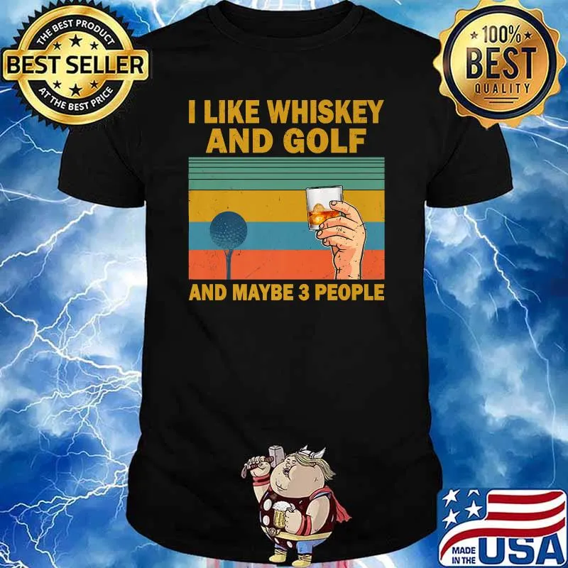 I Like Bourbon and Golf and Maybe 3 People Vintage T-Shirt