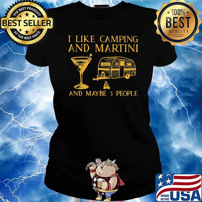 I Like Camping And Martini And Maybe 3 People Shirt Ladies tee
