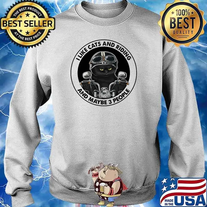 I like cats and riding and maybe 3 people Sweater