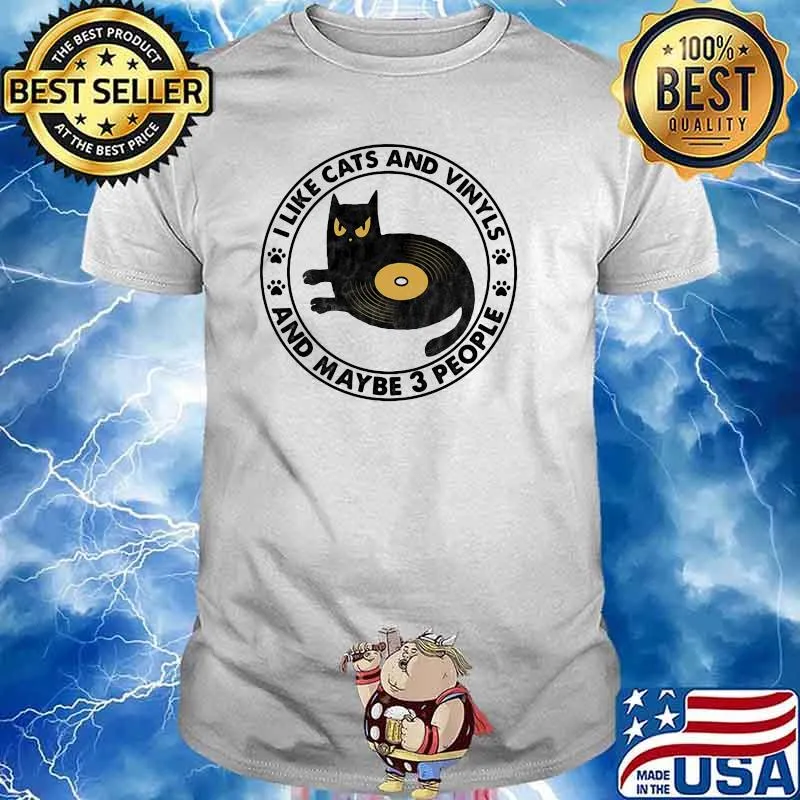 I like Cats And Vinyls And Maybe 3 People Shirt