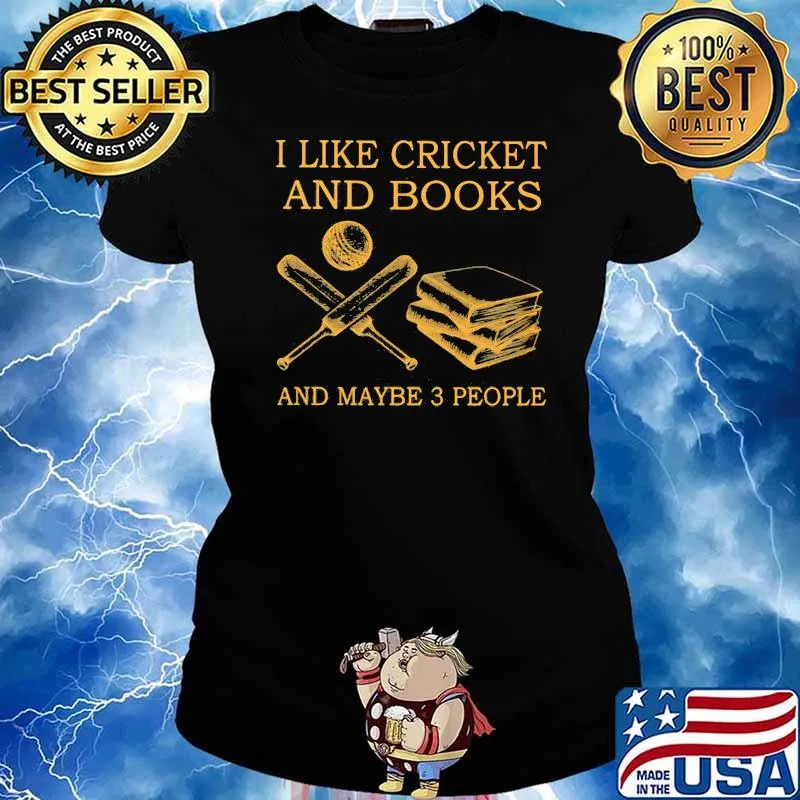 I like Cricket And Books And Maybe 3 People Shirt Ladies tee