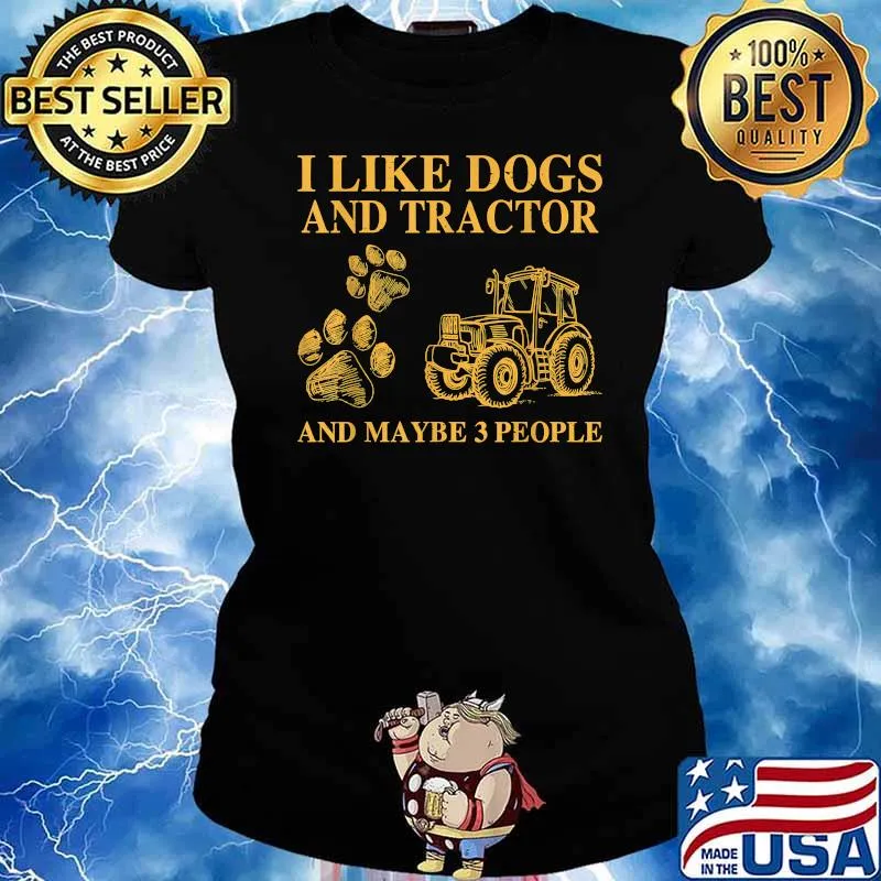 I like dogs and tractors and maybe 3 people T-Shirt Ladies tee
