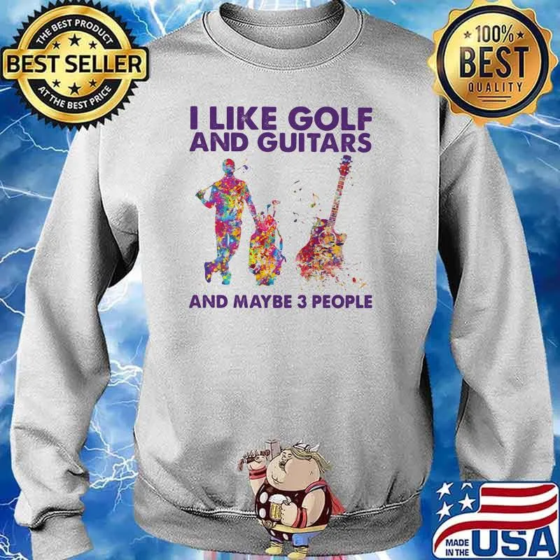 I Like Golf And Guitars And Maybe 3 People Watercolor Shirt Sweater