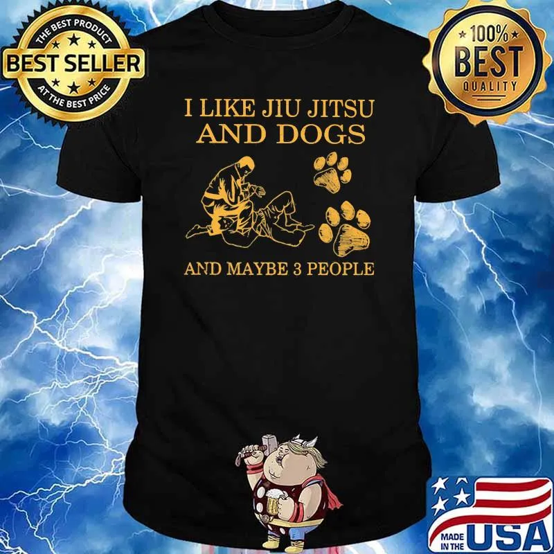 I Like Jiu Jitsu And Dogs And Maybe 3 People Shirt