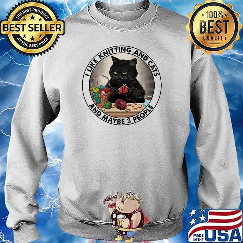 I like knitting and cats and maybe 3 people Sweater