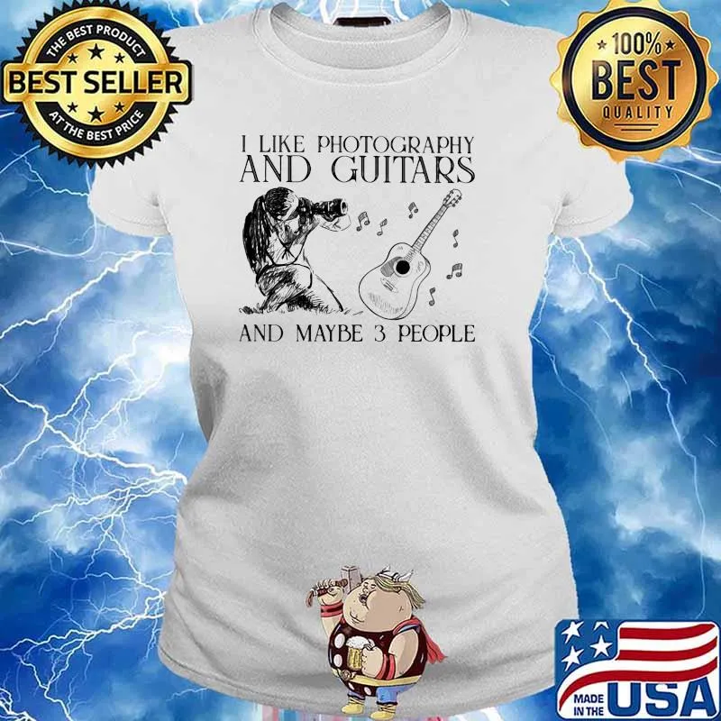 I Like Photography And Guitar And MAybe 3 People Shirt Ladies tee