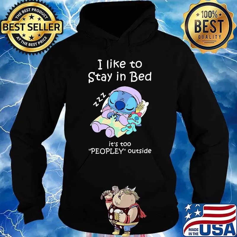 I like to stay in bed its too peopley outside stitch sleep s Hoodie