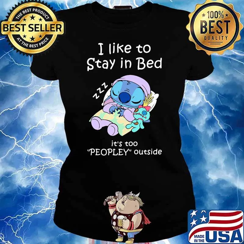 I like to stay in bed its too peopley outside stitch sleep s Ladies tee