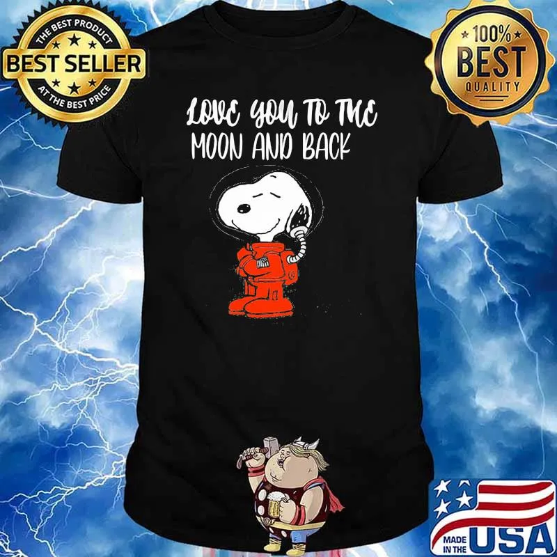 I Love you To The Moon And Back Snoopy Shirt
