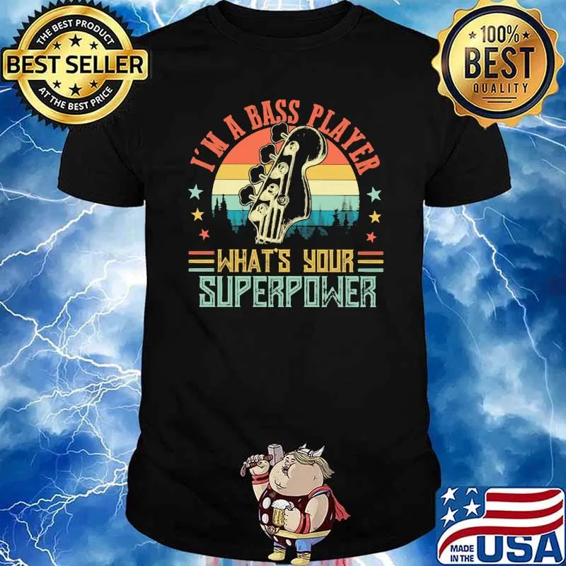 I'm A Bass Player What's Your Superpower Vintage Shirt