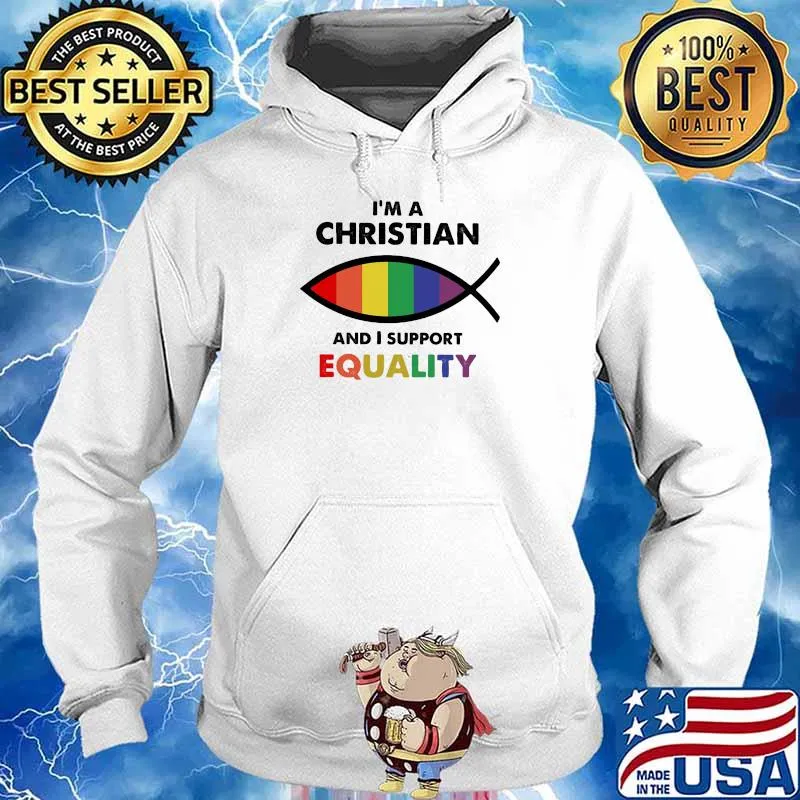 I'm A Christian And I Support Equality LGBT Shirt Hoodie