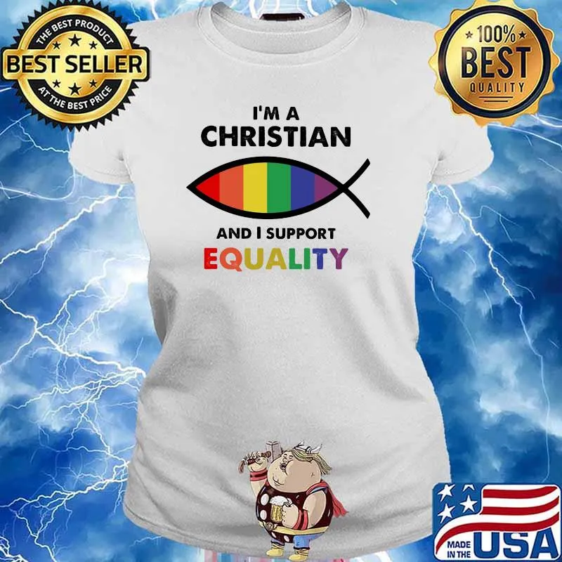 I'm A Christian And I Support Equality LGBT Shirt Ladies tee