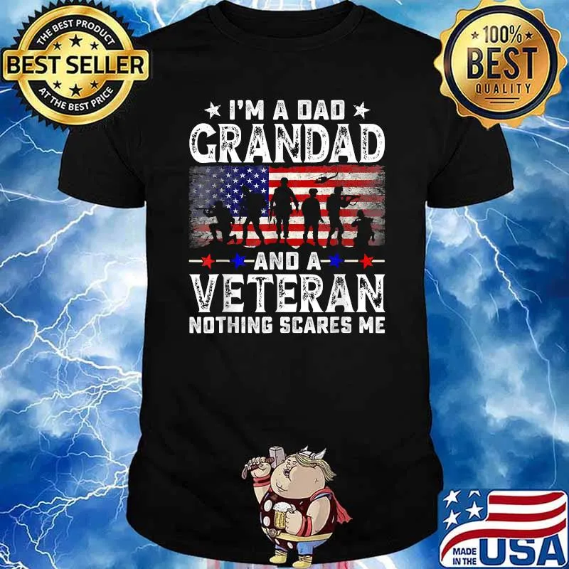 I'm A Dad Grandad And A Veteran Nothing Scares Me Father's Day American Flag T-Shirt