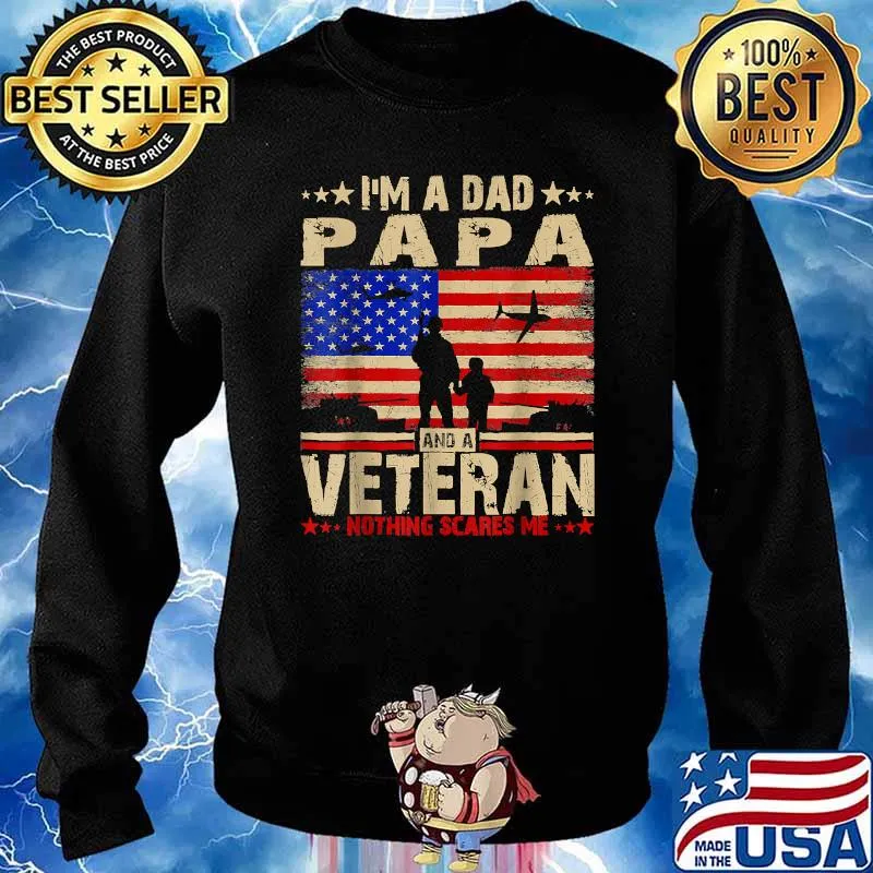 I'm A Dad Papa And A Veteran Nothing Scares Me American Flag T-Shirt Sweater