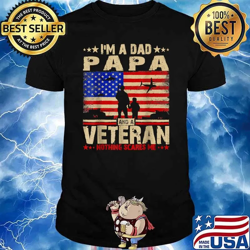 I'm A Dad Papa And A Veteran Nothing Scares Me American Flag T-Shirt